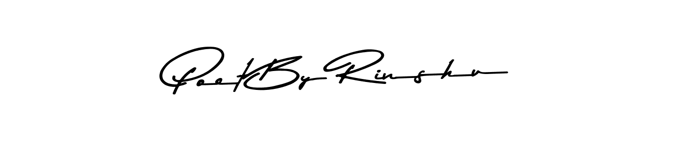 Design your own signature with our free online signature maker. With this signature software, you can create a handwritten (Asem Kandis PERSONAL USE) signature for name Poet By Rinshu. Poet By Rinshu signature style 9 images and pictures png