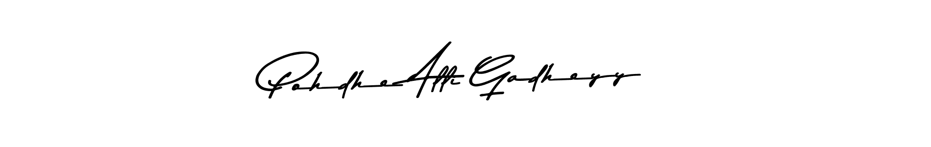 How to make Pohdhe Alli Gadheyy signature? Asem Kandis PERSONAL USE is a professional autograph style. Create handwritten signature for Pohdhe Alli Gadheyy name. Pohdhe Alli Gadheyy signature style 9 images and pictures png