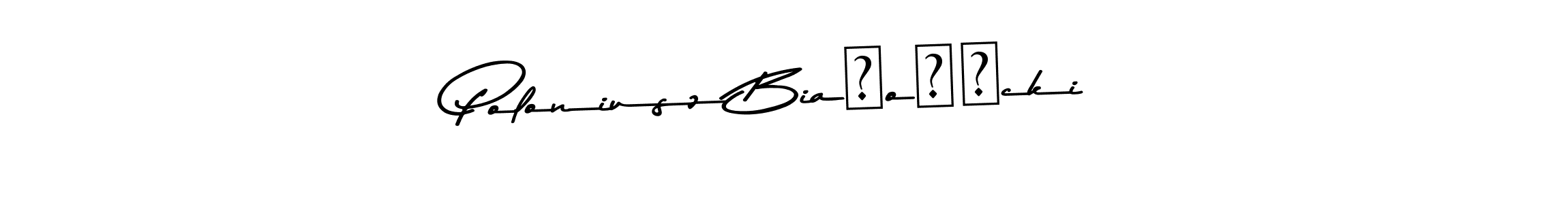 Also we have Poloniusz Białołęcki name is the best signature style. Create professional handwritten signature collection using Asem Kandis PERSONAL USE autograph style. Poloniusz Białołęcki signature style 9 images and pictures png