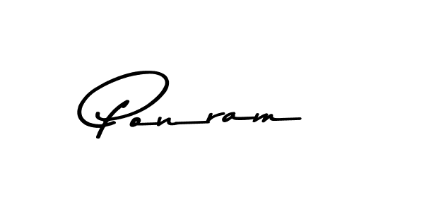 Design your own signature with our free online signature maker. With this signature software, you can create a handwritten (Asem Kandis PERSONAL USE) signature for name Ponram. Ponram signature style 9 images and pictures png