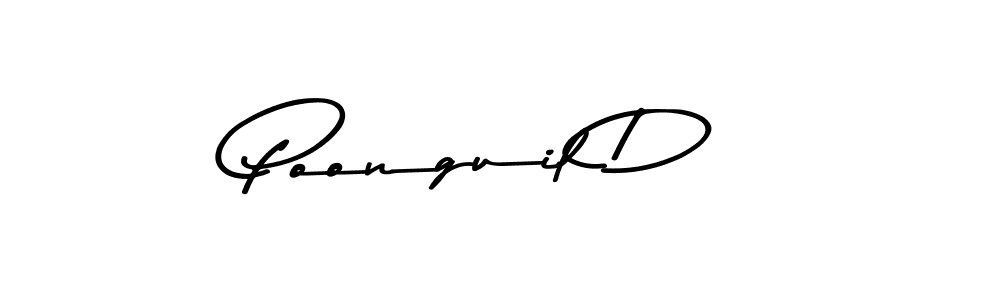 Design your own signature with our free online signature maker. With this signature software, you can create a handwritten (Asem Kandis PERSONAL USE) signature for name Poonguil D. Poonguil D signature style 9 images and pictures png