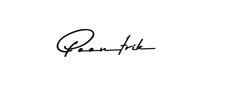 Use a signature maker to create a handwritten signature online. With this signature software, you can design (Asem Kandis PERSONAL USE) your own signature for name Poontrik. Poontrik signature style 9 images and pictures png