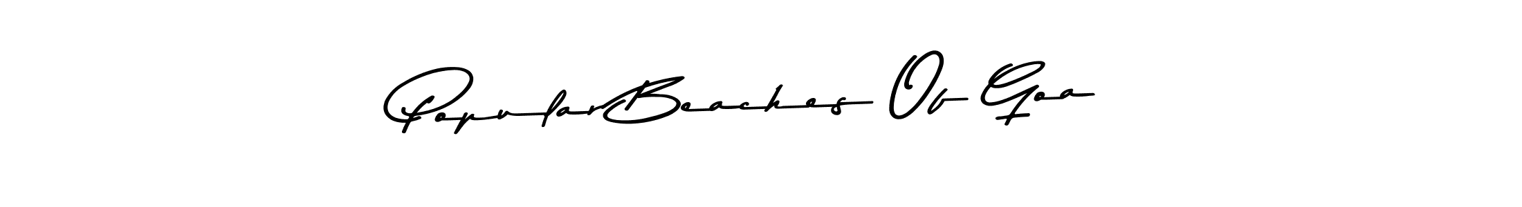 Design your own signature with our free online signature maker. With this signature software, you can create a handwritten (Asem Kandis PERSONAL USE) signature for name Popular Beaches Of Goa. Popular Beaches Of Goa signature style 9 images and pictures png
