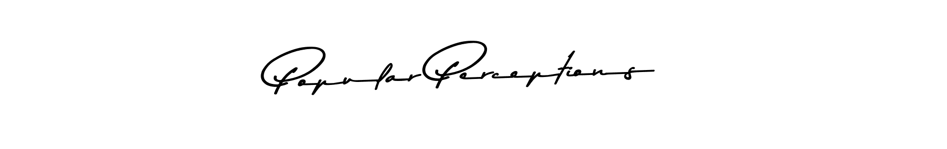 Make a beautiful signature design for name Popular Perceptions. With this signature (Asem Kandis PERSONAL USE) style, you can create a handwritten signature for free. Popular Perceptions signature style 9 images and pictures png