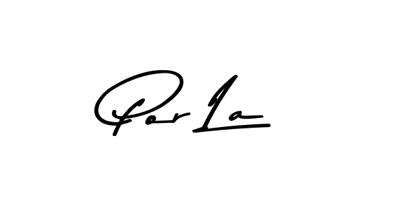 Also You can easily find your signature by using the search form. We will create Por La name handwritten signature images for you free of cost using Asem Kandis PERSONAL USE sign style. Por La signature style 9 images and pictures png