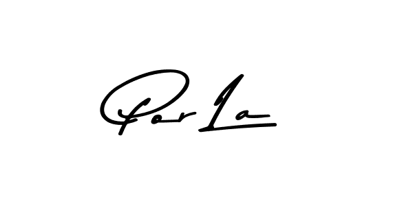 Also You can easily find your signature by using the search form. We will create Por La name handwritten signature images for you free of cost using Asem Kandis PERSONAL USE sign style. Por La signature style 9 images and pictures png