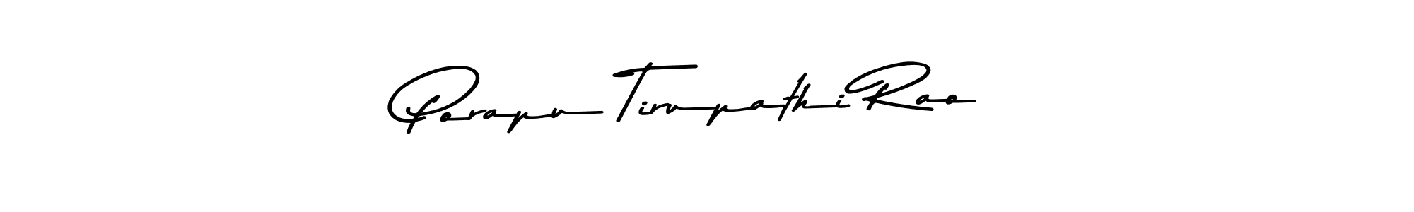 Use a signature maker to create a handwritten signature online. With this signature software, you can design (Asem Kandis PERSONAL USE) your own signature for name Porapu Tirupathi Rao. Porapu Tirupathi Rao signature style 9 images and pictures png