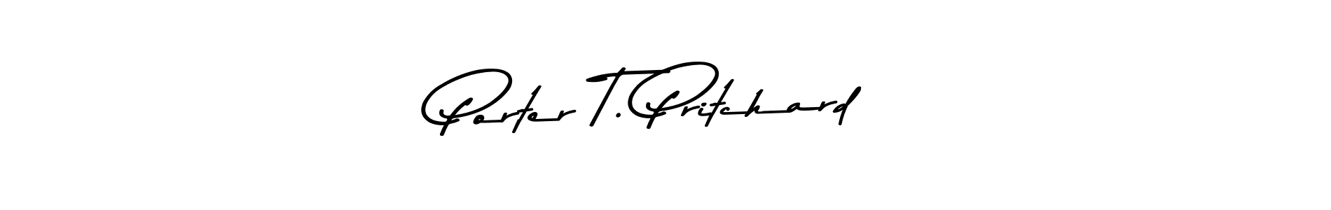 Porter T. Pritchard stylish signature style. Best Handwritten Sign (Asem Kandis PERSONAL USE) for my name. Handwritten Signature Collection Ideas for my name Porter T. Pritchard. Porter T. Pritchard signature style 9 images and pictures png