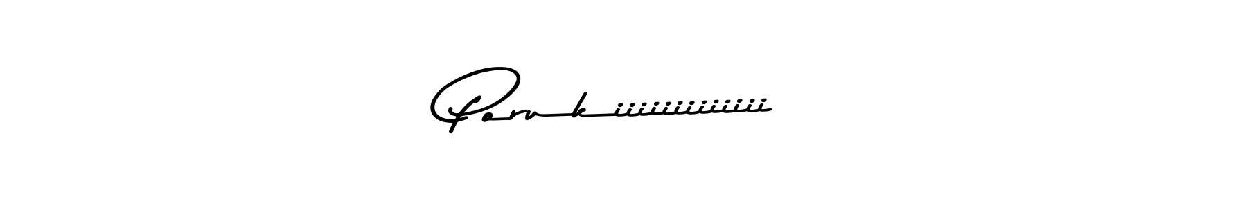 Also we have Porukiiiiiiiiiiiii name is the best signature style. Create professional handwritten signature collection using Asem Kandis PERSONAL USE autograph style. Porukiiiiiiiiiiiii signature style 9 images and pictures png