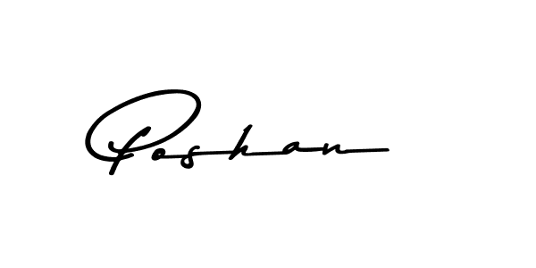 Design your own signature with our free online signature maker. With this signature software, you can create a handwritten (Asem Kandis PERSONAL USE) signature for name Poshan. Poshan signature style 9 images and pictures png