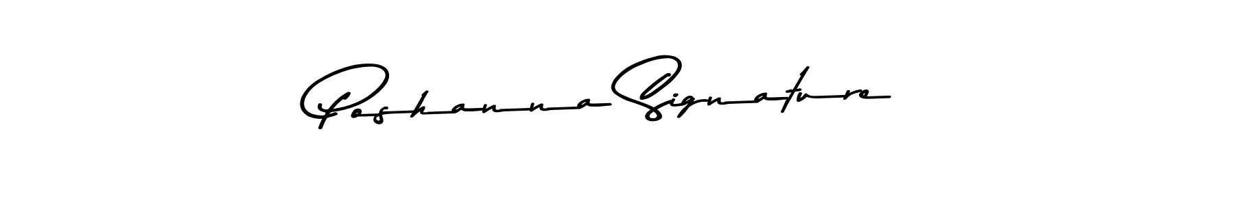 Use a signature maker to create a handwritten signature online. With this signature software, you can design (Asem Kandis PERSONAL USE) your own signature for name Poshanna Signature. Poshanna Signature signature style 9 images and pictures png