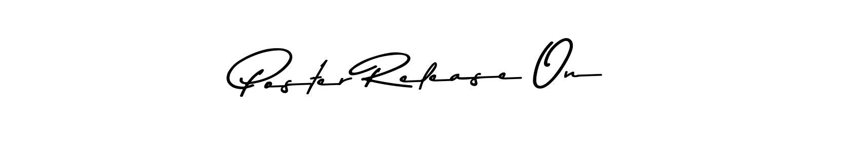 Make a beautiful signature design for name Poster Release On. Use this online signature maker to create a handwritten signature for free. Poster Release On signature style 9 images and pictures png