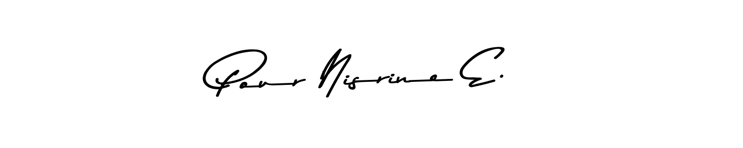 Design your own signature with our free online signature maker. With this signature software, you can create a handwritten (Asem Kandis PERSONAL USE) signature for name Pour Nisrine E.. Pour Nisrine E. signature style 9 images and pictures png