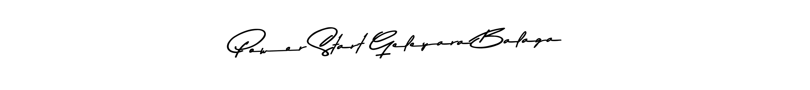 Make a beautiful signature design for name Power Start Geleyara Balaga. With this signature (Asem Kandis PERSONAL USE) style, you can create a handwritten signature for free. Power Start Geleyara Balaga signature style 9 images and pictures png