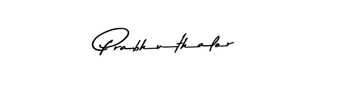 Prabhuthalor stylish signature style. Best Handwritten Sign (Asem Kandis PERSONAL USE) for my name. Handwritten Signature Collection Ideas for my name Prabhuthalor. Prabhuthalor signature style 9 images and pictures png