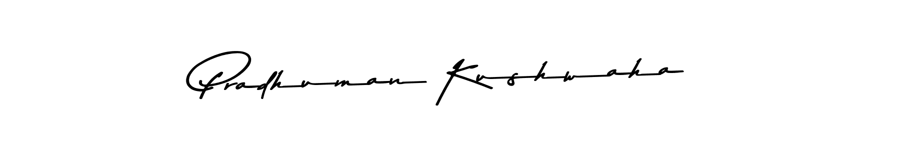 Design your own signature with our free online signature maker. With this signature software, you can create a handwritten (Asem Kandis PERSONAL USE) signature for name Pradhuman Kushwaha. Pradhuman Kushwaha signature style 9 images and pictures png