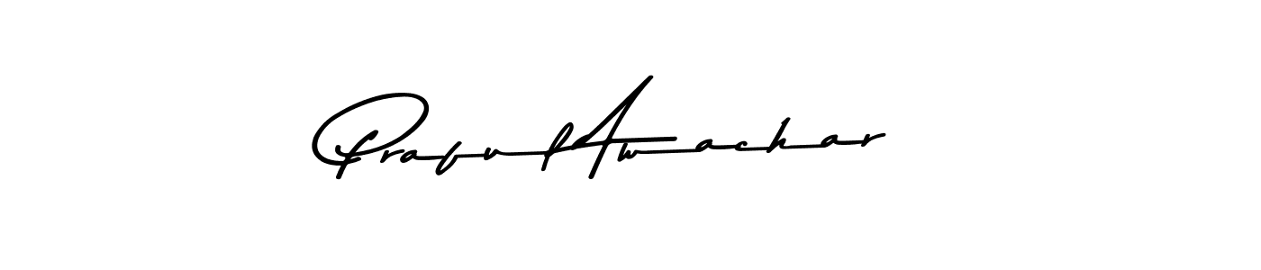 How to make Praful Awachar name signature. Use Asem Kandis PERSONAL USE style for creating short signs online. This is the latest handwritten sign. Praful Awachar signature style 9 images and pictures png