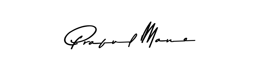 How to make Praful Mane name signature. Use Asem Kandis PERSONAL USE style for creating short signs online. This is the latest handwritten sign. Praful Mane signature style 9 images and pictures png