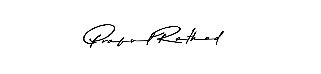 Make a short Praful Rathod signature style. Manage your documents anywhere anytime using Asem Kandis PERSONAL USE. Create and add eSignatures, submit forms, share and send files easily. Praful Rathod signature style 9 images and pictures png