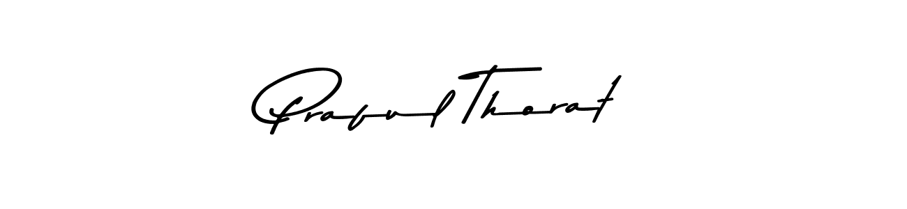 Make a beautiful signature design for name Praful Thorat. With this signature (Asem Kandis PERSONAL USE) style, you can create a handwritten signature for free. Praful Thorat signature style 9 images and pictures png