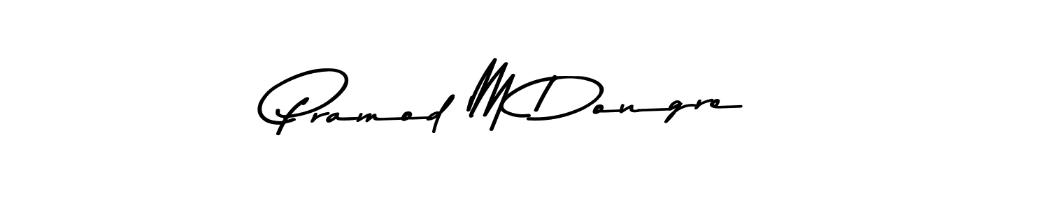 How to make Pramod M Dongre name signature. Use Asem Kandis PERSONAL USE style for creating short signs online. This is the latest handwritten sign. Pramod M Dongre signature style 9 images and pictures png