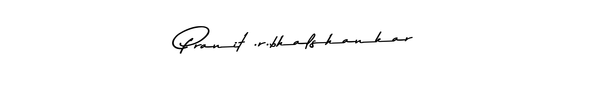 Make a beautiful signature design for name Pranit .r.bhalshankar. Use this online signature maker to create a handwritten signature for free. Pranit .r.bhalshankar signature style 9 images and pictures png