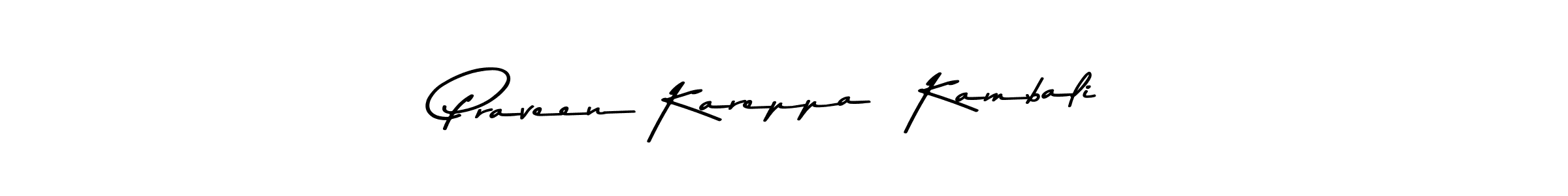 You should practise on your own different ways (Asem Kandis PERSONAL USE) to write your name (Praveen Kareppa  Kambali) in signature. don't let someone else do it for you. Praveen Kareppa  Kambali signature style 9 images and pictures png