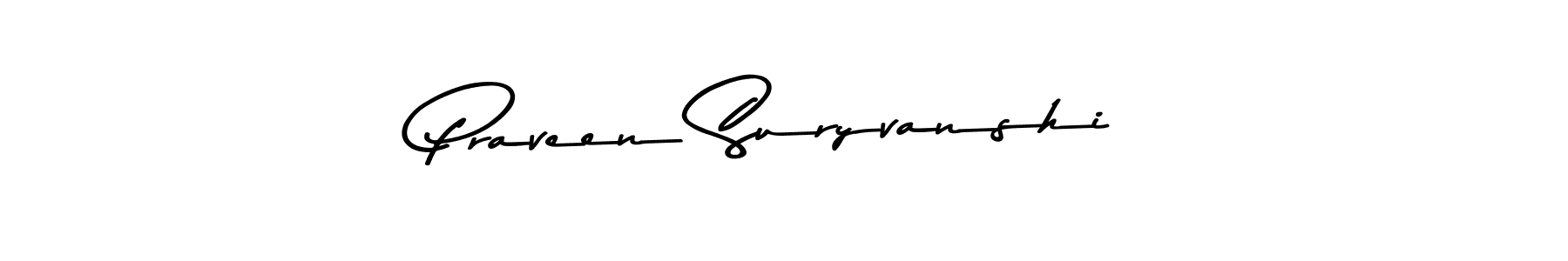 Design your own signature with our free online signature maker. With this signature software, you can create a handwritten (Asem Kandis PERSONAL USE) signature for name Praveen Suryvanshi. Praveen Suryvanshi signature style 9 images and pictures png