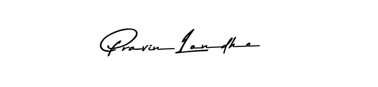 How to make Pravin Londhe name signature. Use Asem Kandis PERSONAL USE style for creating short signs online. This is the latest handwritten sign. Pravin Londhe signature style 9 images and pictures png