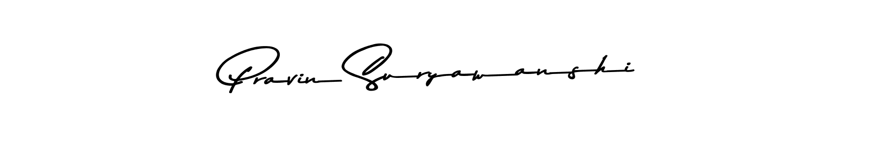 Create a beautiful signature design for name Pravin Suryawanshi. With this signature (Asem Kandis PERSONAL USE) fonts, you can make a handwritten signature for free. Pravin Suryawanshi signature style 9 images and pictures png