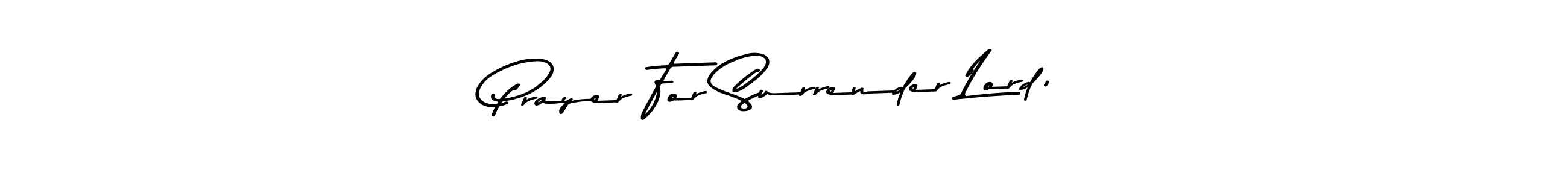 Create a beautiful signature design for name Prayer For Surrender Lord,. With this signature (Asem Kandis PERSONAL USE) fonts, you can make a handwritten signature for free. Prayer For Surrender Lord, signature style 9 images and pictures png