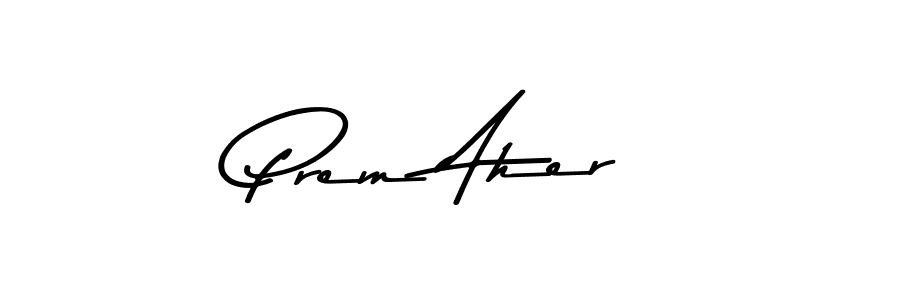 Prem Aher stylish signature style. Best Handwritten Sign (Asem Kandis PERSONAL USE) for my name. Handwritten Signature Collection Ideas for my name Prem Aher. Prem Aher signature style 9 images and pictures png