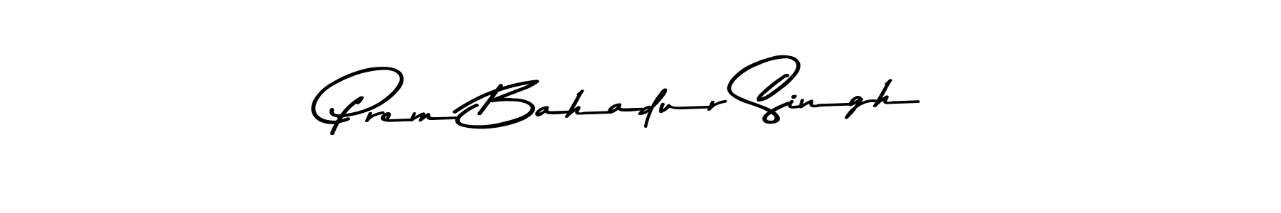 Design your own signature with our free online signature maker. With this signature software, you can create a handwritten (Asem Kandis PERSONAL USE) signature for name Prem Bahadur Singh. Prem Bahadur Singh signature style 9 images and pictures png