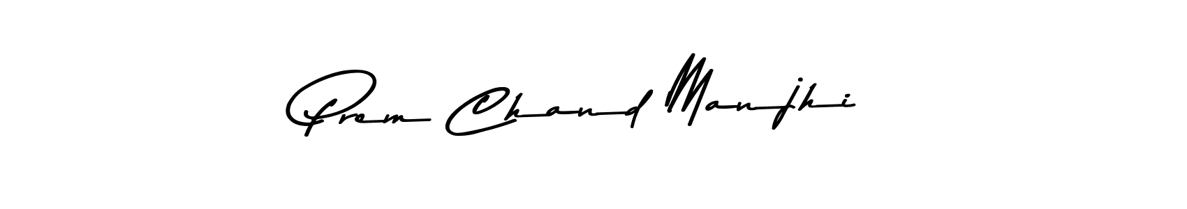 How to make Prem Chand Manjhi name signature. Use Asem Kandis PERSONAL USE style for creating short signs online. This is the latest handwritten sign. Prem Chand Manjhi signature style 9 images and pictures png