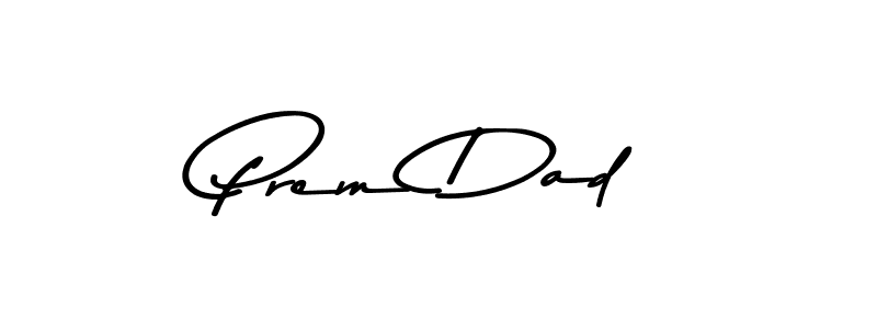 if you are searching for the best signature style for your name Prem Dad. so please give up your signature search. here we have designed multiple signature styles  using Asem Kandis PERSONAL USE. Prem Dad signature style 9 images and pictures png