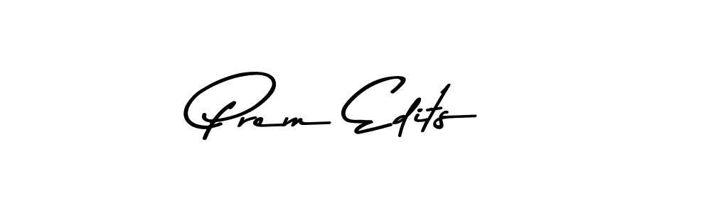 Prem Edits stylish signature style. Best Handwritten Sign (Asem Kandis PERSONAL USE) for my name. Handwritten Signature Collection Ideas for my name Prem Edits. Prem Edits signature style 9 images and pictures png