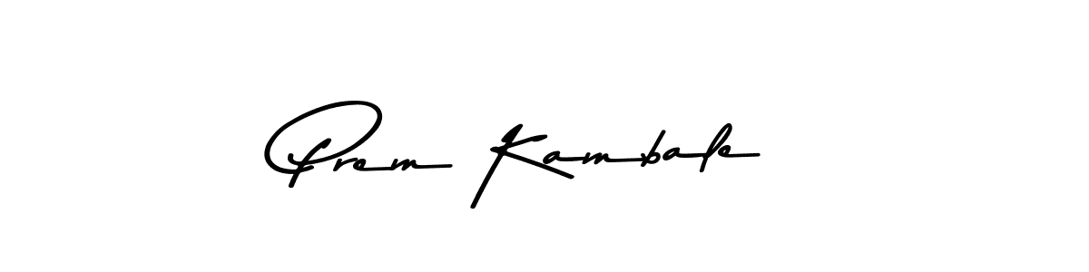 Make a beautiful signature design for name Prem Kambale. With this signature (Asem Kandis PERSONAL USE) style, you can create a handwritten signature for free. Prem Kambale signature style 9 images and pictures png