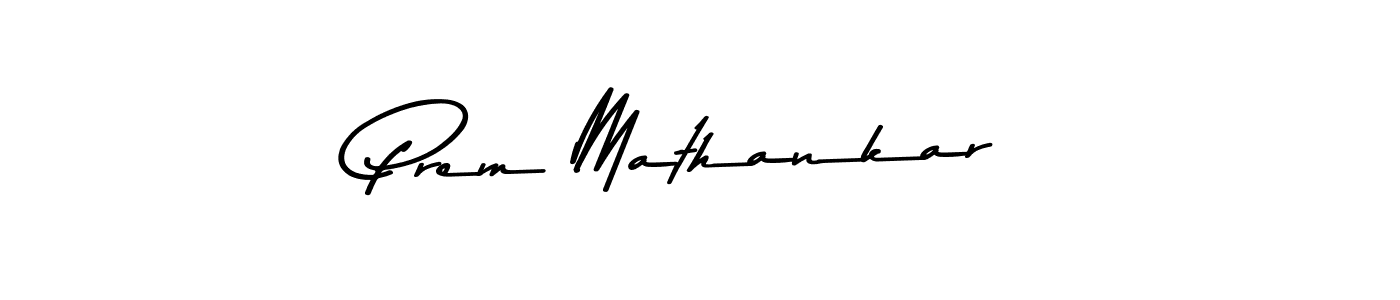 Once you've used our free online signature maker to create your best signature Asem Kandis PERSONAL USE style, it's time to enjoy all of the benefits that Prem Mathankar name signing documents. Prem Mathankar signature style 9 images and pictures png