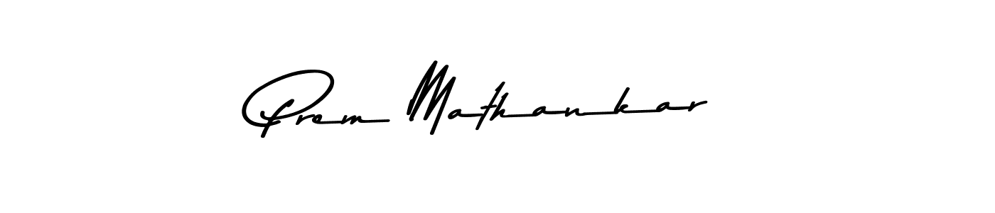 Create a beautiful signature design for name Prem Mathankar. With this signature (Asem Kandis PERSONAL USE) fonts, you can make a handwritten signature for free. Prem Mathankar signature style 9 images and pictures png