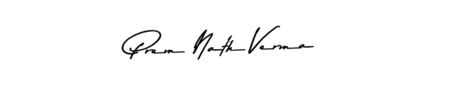 You should practise on your own different ways (Asem Kandis PERSONAL USE) to write your name (Prem Nath Verma) in signature. don't let someone else do it for you. Prem Nath Verma signature style 9 images and pictures png