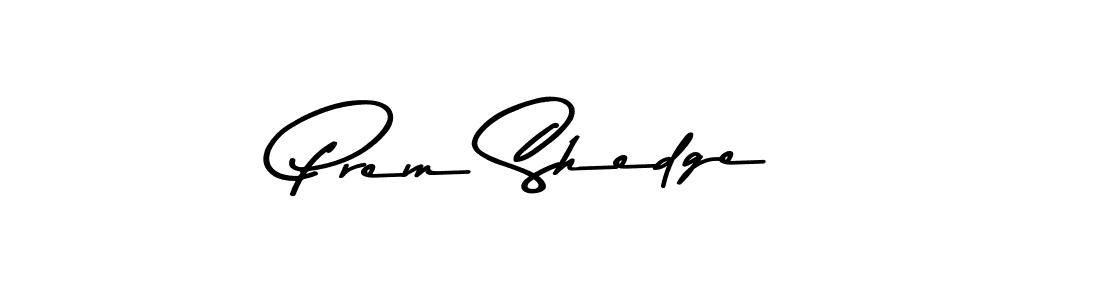 Create a beautiful signature design for name Prem Shedge. With this signature (Asem Kandis PERSONAL USE) fonts, you can make a handwritten signature for free. Prem Shedge signature style 9 images and pictures png