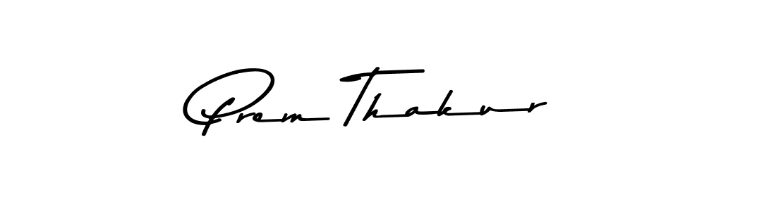 How to make Prem Thakur signature? Asem Kandis PERSONAL USE is a professional autograph style. Create handwritten signature for Prem Thakur name. Prem Thakur signature style 9 images and pictures png