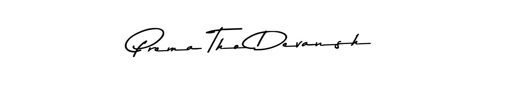 How to make Prema Tho Devansh signature? Asem Kandis PERSONAL USE is a professional autograph style. Create handwritten signature for Prema Tho Devansh name. Prema Tho Devansh signature style 9 images and pictures png