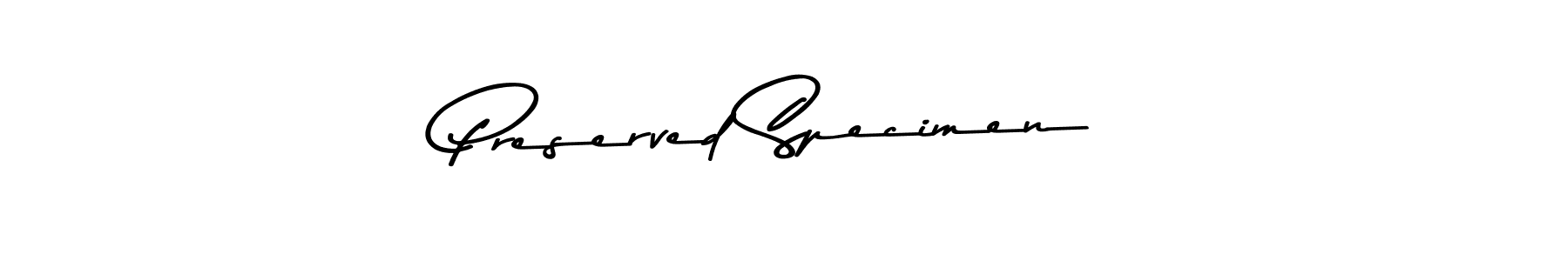 Use a signature maker to create a handwritten signature online. With this signature software, you can design (Asem Kandis PERSONAL USE) your own signature for name Preserved Specimen. Preserved Specimen signature style 9 images and pictures png