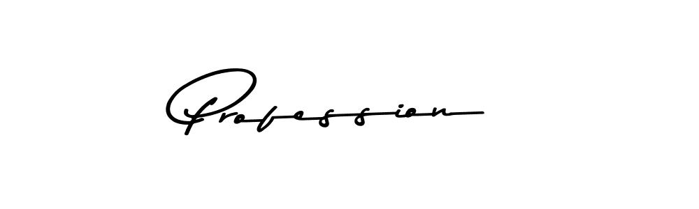 Create a beautiful signature design for name Profession. With this signature (Asem Kandis PERSONAL USE) fonts, you can make a handwritten signature for free. Profession signature style 9 images and pictures png