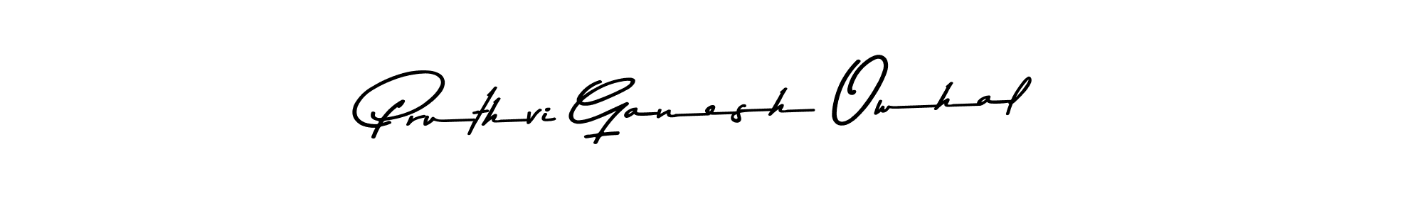 if you are searching for the best signature style for your name Pruthvi Ganesh Owhal. so please give up your signature search. here we have designed multiple signature styles  using Asem Kandis PERSONAL USE. Pruthvi Ganesh Owhal signature style 9 images and pictures png