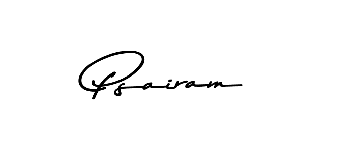 Design your own signature with our free online signature maker. With this signature software, you can create a handwritten (Asem Kandis PERSONAL USE) signature for name Psairam. Psairam signature style 9 images and pictures png
