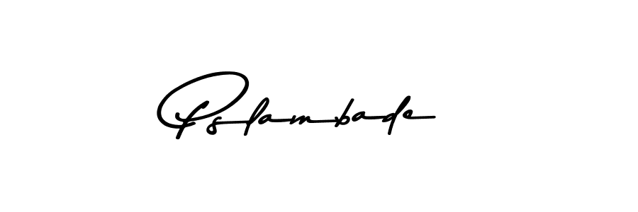 Pslambade stylish signature style. Best Handwritten Sign (Asem Kandis PERSONAL USE) for my name. Handwritten Signature Collection Ideas for my name Pslambade. Pslambade signature style 9 images and pictures png