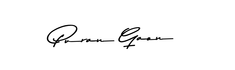 You should practise on your own different ways (Asem Kandis PERSONAL USE) to write your name (Puran Gaon) in signature. don't let someone else do it for you. Puran Gaon signature style 9 images and pictures png