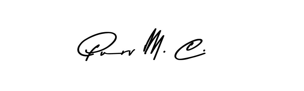 Make a beautiful signature design for name Purv M. C.. With this signature (Asem Kandis PERSONAL USE) style, you can create a handwritten signature for free. Purv M. C. signature style 9 images and pictures png